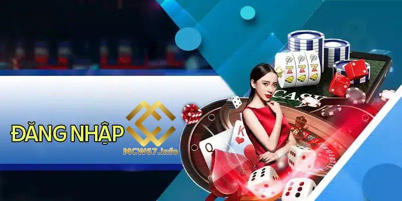 MCW67 Trang Chủ 12 Đăng nhập